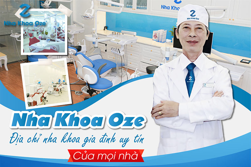 Nha khoa OZE - Địa chỉ nha khoa uy tín và chất lượng hàng đầu tại Hà Nội